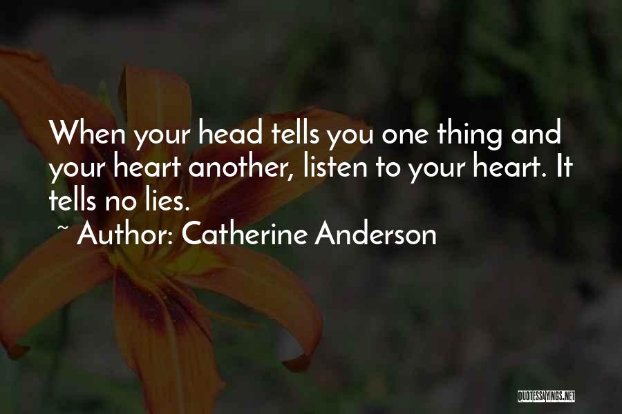 Listen To Your Heart Not Head Quotes By Catherine Anderson