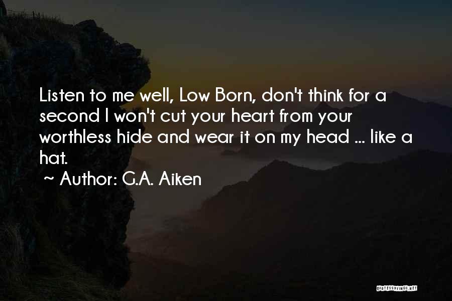 Listen To Your Heart Not Head Quotes By G.A. Aiken