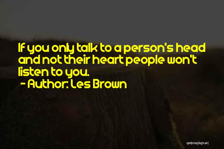 Listen To Your Heart Not Head Quotes By Les Brown