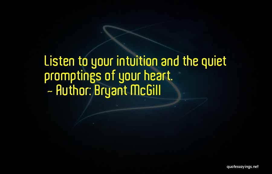 Listen To Your Heart Quotes By Bryant McGill