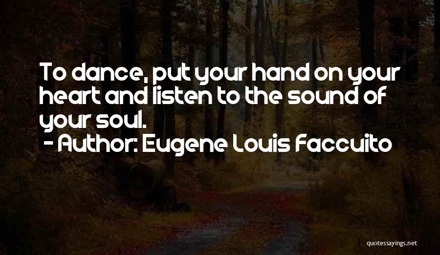 Listen To Your Heart Quotes By Eugene Louis Faccuito