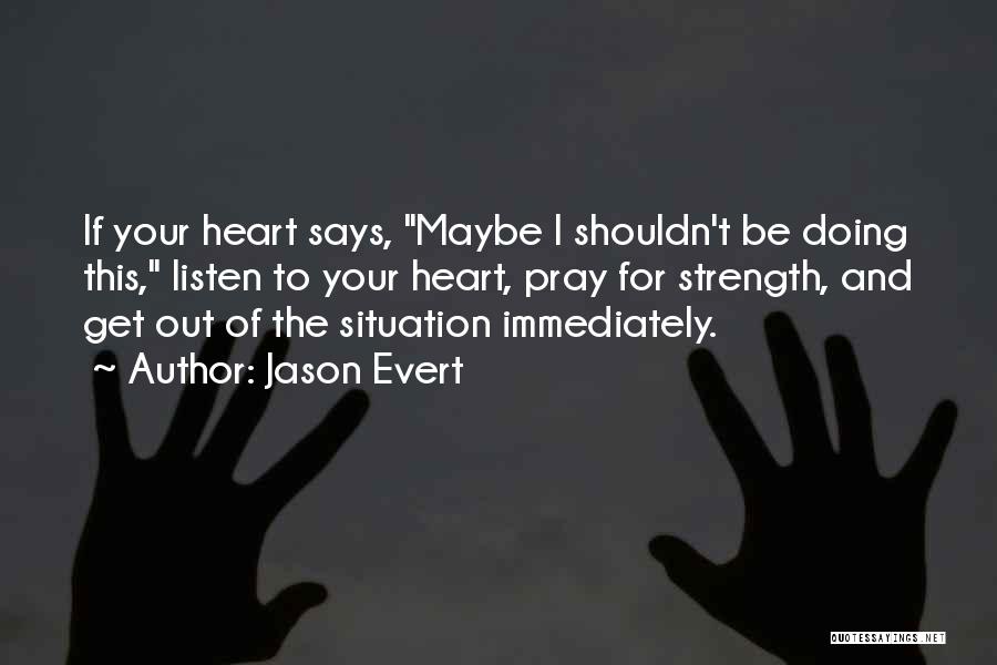 Listen To Your Heart Quotes By Jason Evert