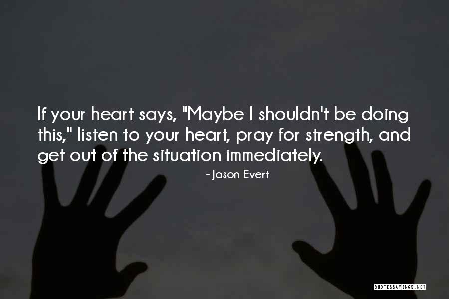 Listen To Your Heart Quotes By Jason Evert