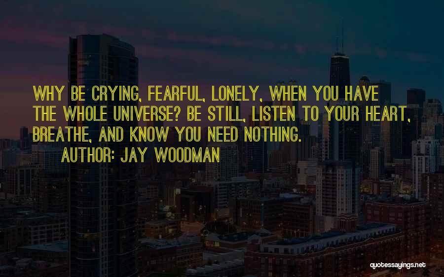 Listen To Your Heart Quotes By Jay Woodman
