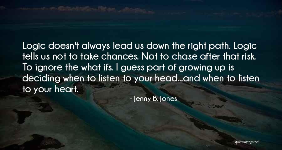 Listen To Your Heart Quotes By Jenny B. Jones