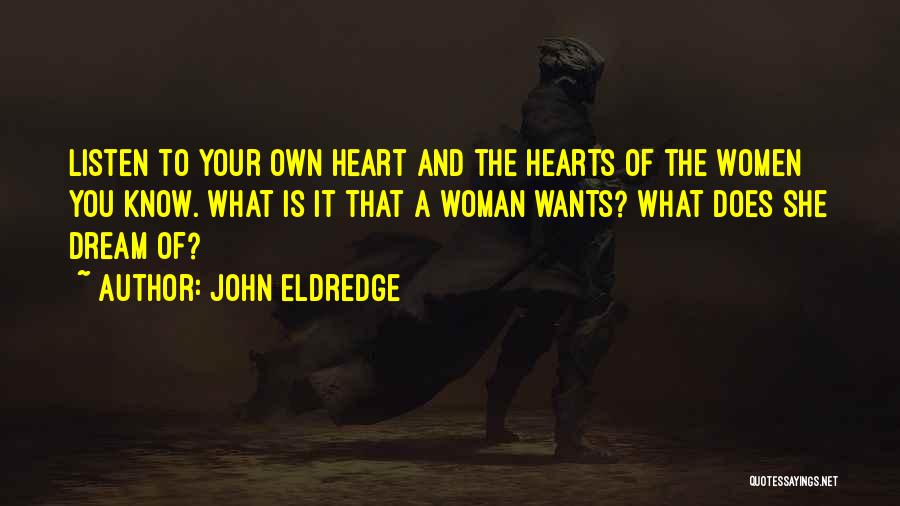 Listen To Your Heart Quotes By John Eldredge
