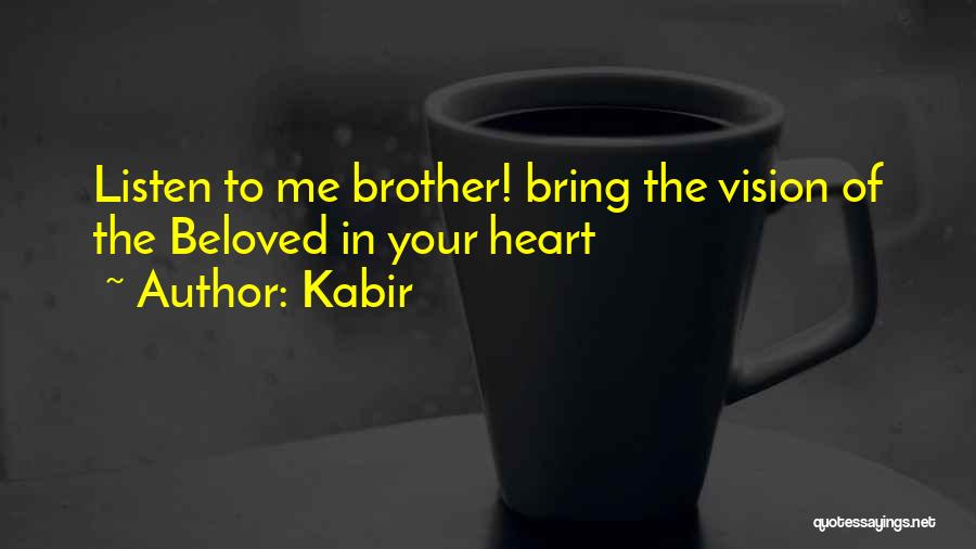 Listen To Your Heart Quotes By Kabir