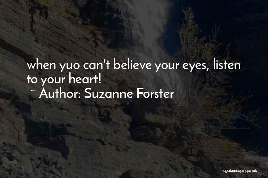 Listen To Your Heart Quotes By Suzanne Forster