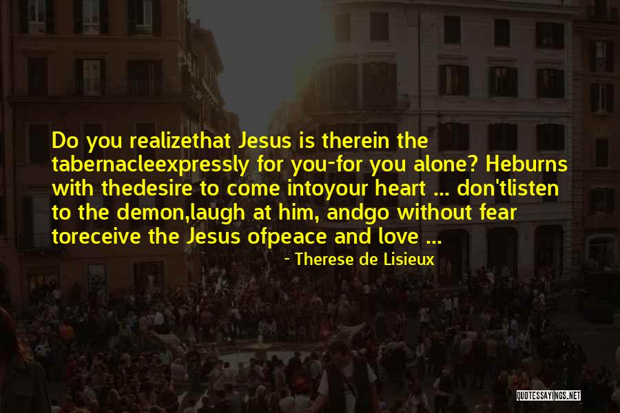 Listen To Your Heart Quotes By Therese De Lisieux