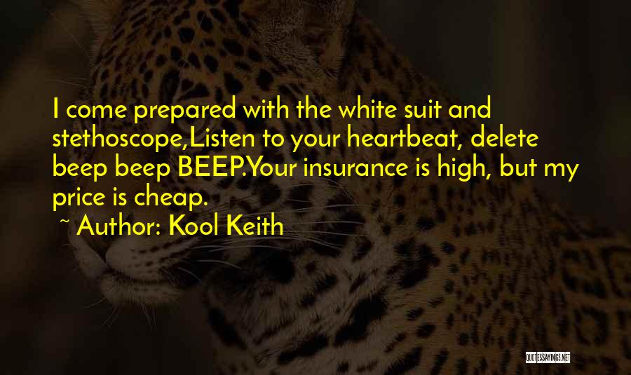 Listen To Your Heartbeat Quotes By Kool Keith