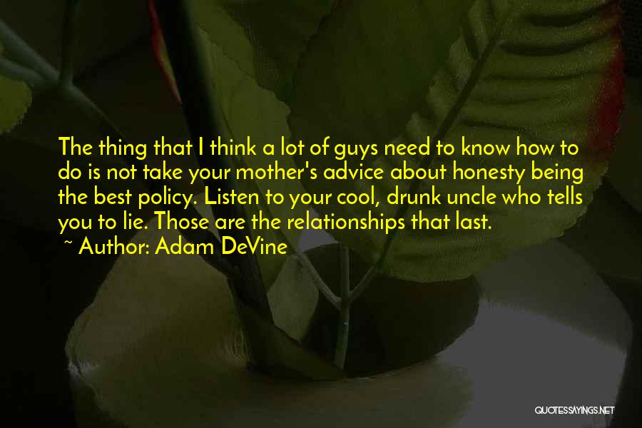 Listen To Your Mother Quotes By Adam DeVine