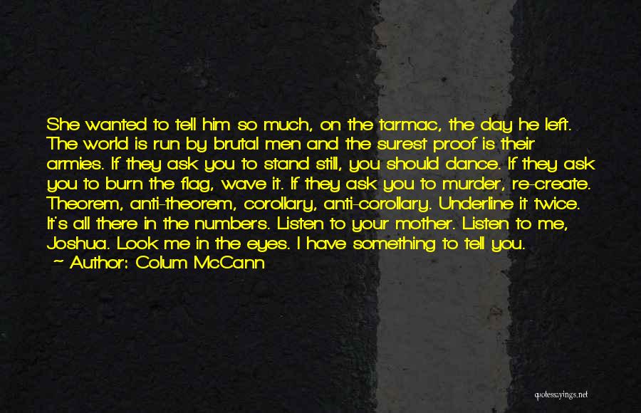 Listen To Your Mother Quotes By Colum McCann