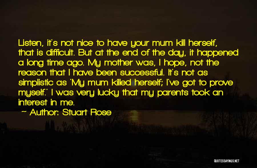 Listen To Your Mother Quotes By Stuart Rose
