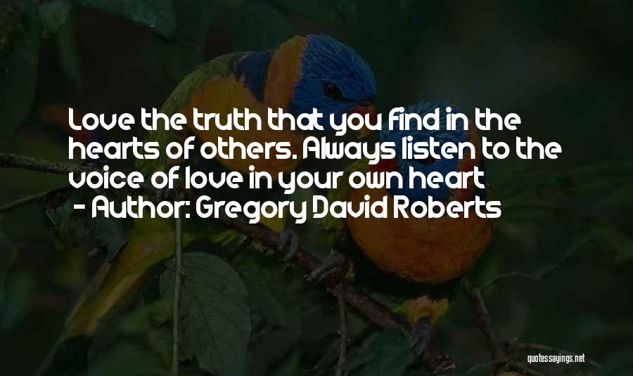 Listen To Your Own Voice Quotes By Gregory David Roberts