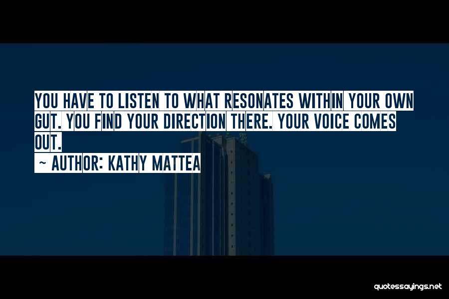 Listen To Your Own Voice Quotes By Kathy Mattea