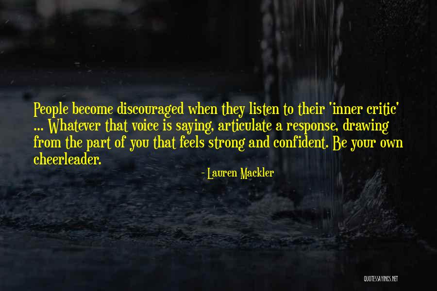 Listen To Your Own Voice Quotes By Lauren Mackler Listen To Your Own Voice Quotes By Lauren Mackler