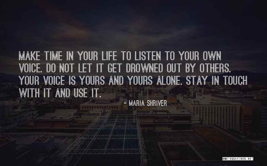 Listen To Your Own Voice Quotes By Maria Shriver