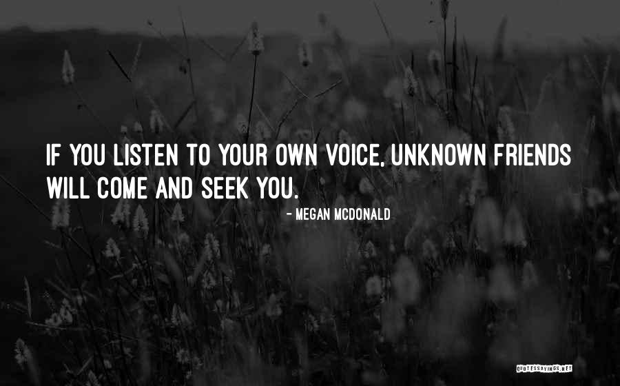 Listen To Your Own Voice Quotes By Megan McDonald Listen To Your Own Voice Quotes By Megan McDonald