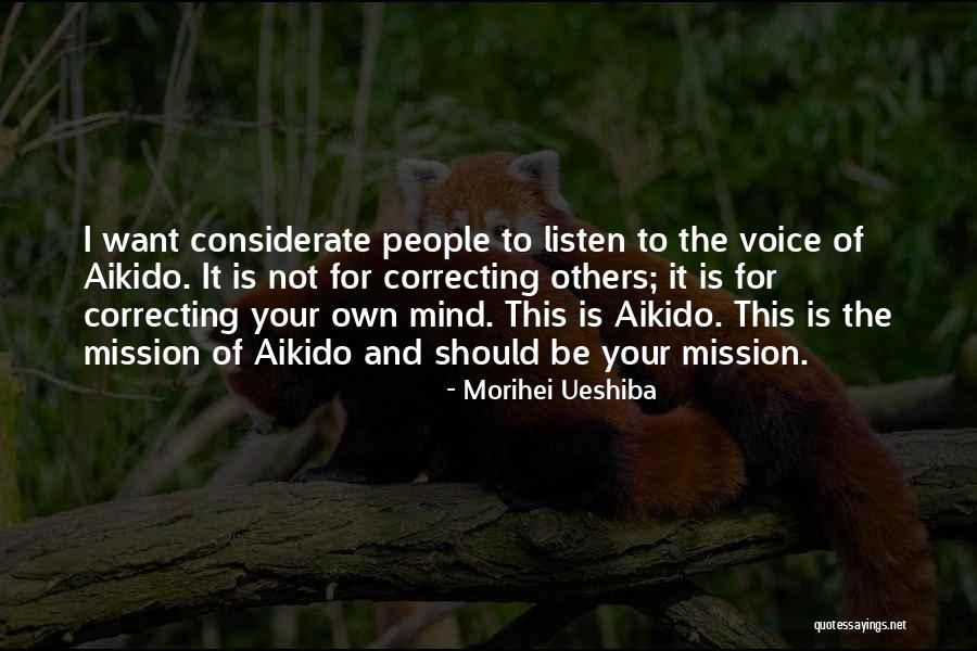 Listen To Your Own Voice Quotes By Morihei Ueshiba Listen To Your Own Voice Quotes By Morihei Ueshiba
