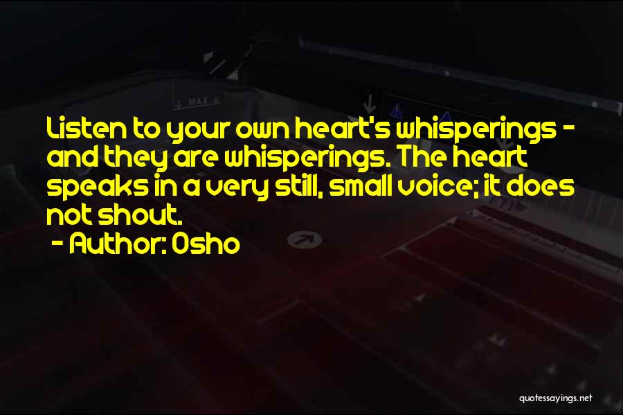 Listen To Your Own Voice Quotes By Osho