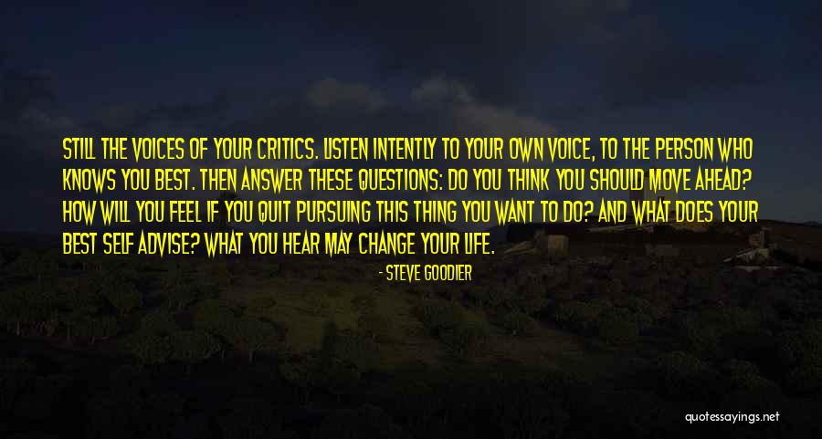 Listen To Your Own Voice Quotes By Steve Goodier