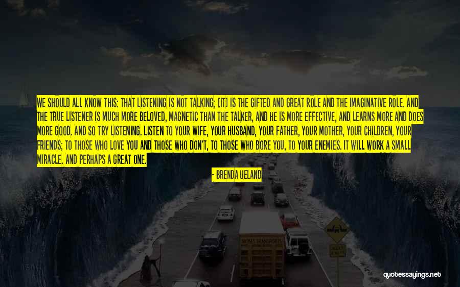Listen To Your Quotes By Brenda Ueland Listen To Your Quotes By Brenda Ueland