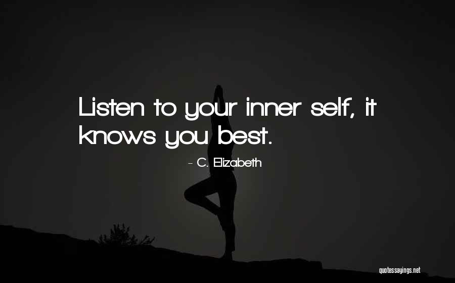 Listen To Your Quotes By C. Elizabeth