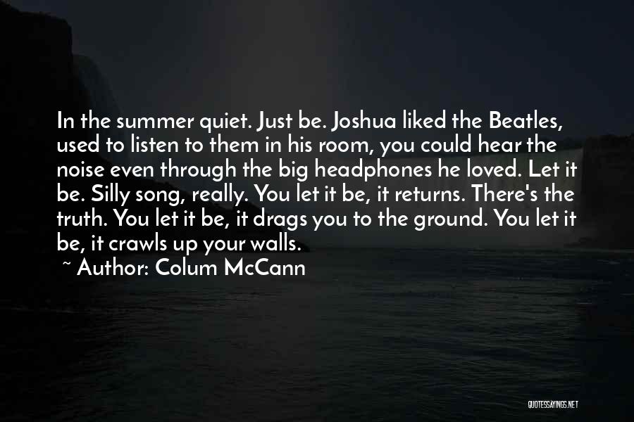 Listen To Your Quotes By Colum McCann