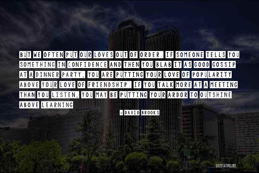 Listen To Your Quotes By David Brooks Listen To Your Quotes By David Brooks
