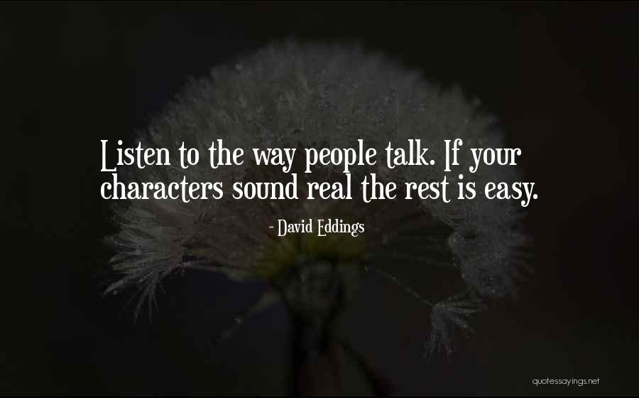 Listen To Your Quotes By David Eddings