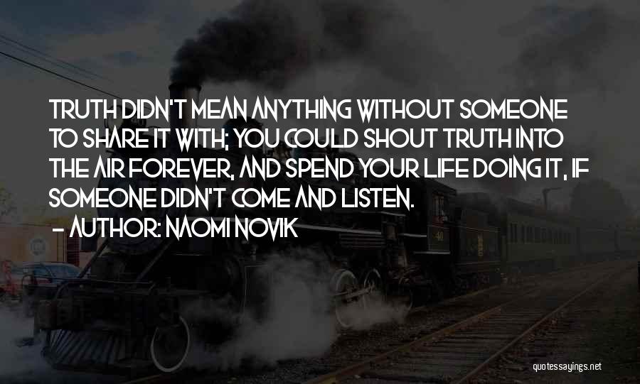 Listen To Your Quotes By Naomi Novik