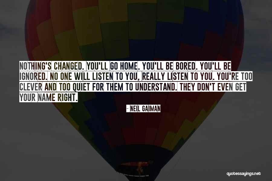 Listen To Your Quotes By Neil Gaiman Listen To Your Quotes By Neil Gaiman