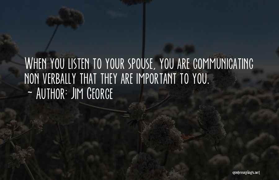 Listen To Your Spouse Quotes By Jim George