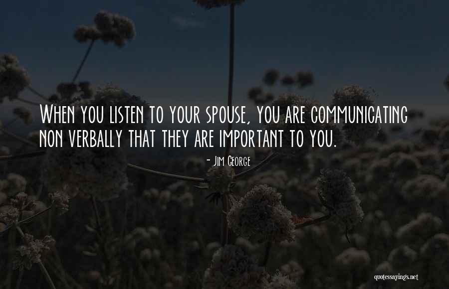 Listen To Your Spouse Quotes By Jim George