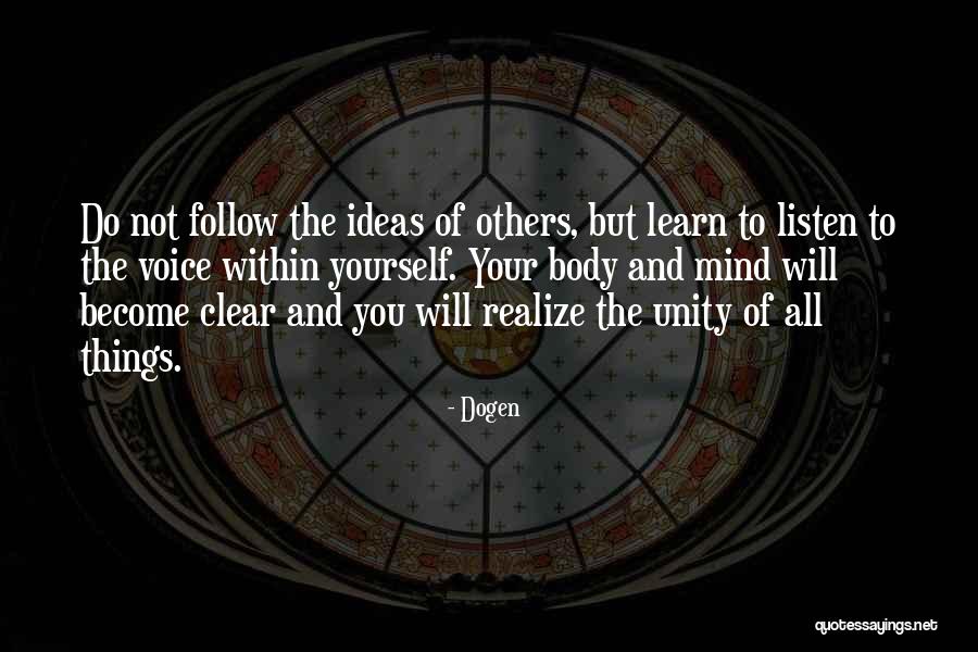 Listen To Yourself Not Others Quotes By Dogen