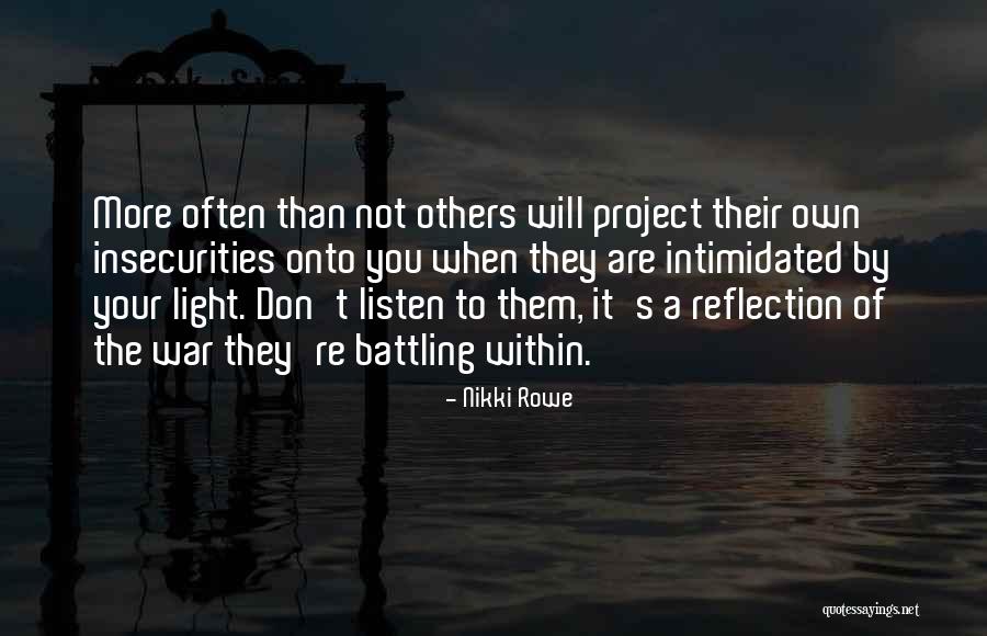 Listen To Yourself Not Others Quotes By Nikki Rowe