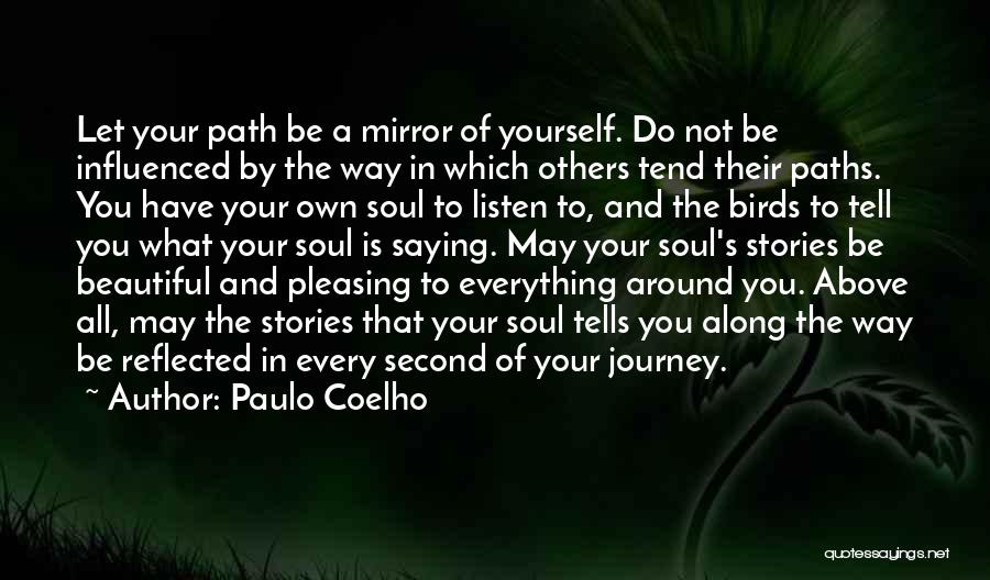 Listen To Yourself Not Others Quotes By Paulo Coelho