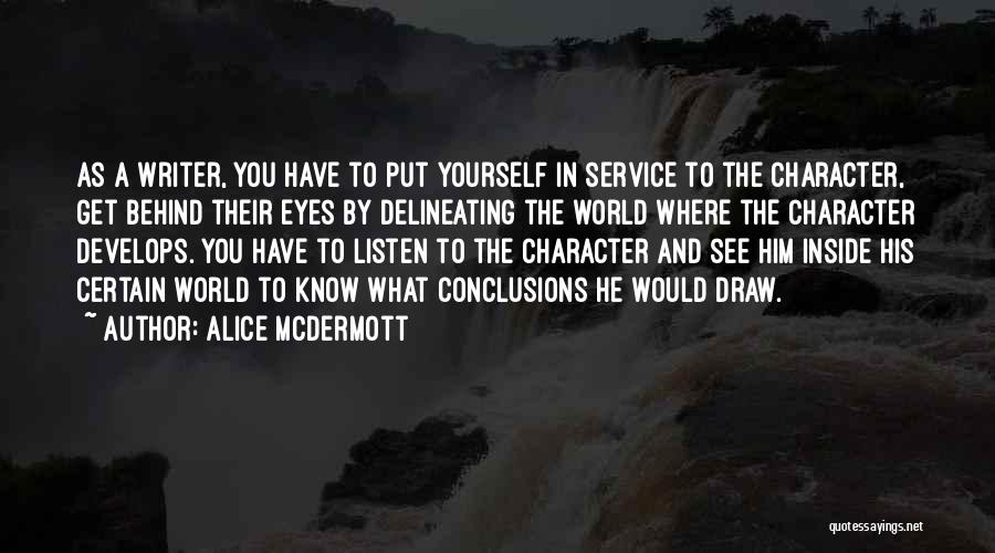 Listen To Yourself Quotes By Alice McDermott