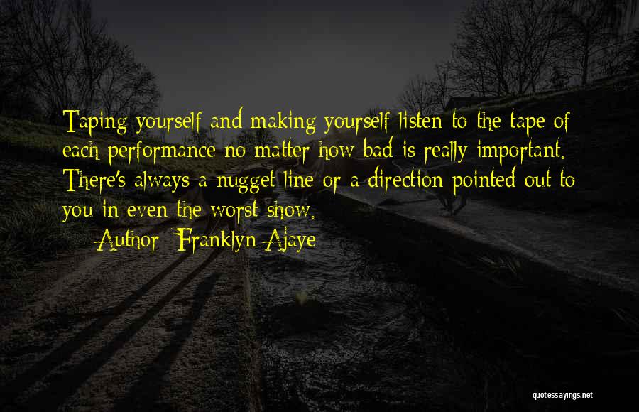 Listen To Yourself Quotes By Franklyn Ajaye