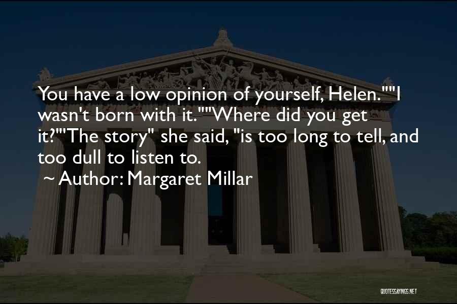 Listen To Yourself Quotes By Margaret Millar