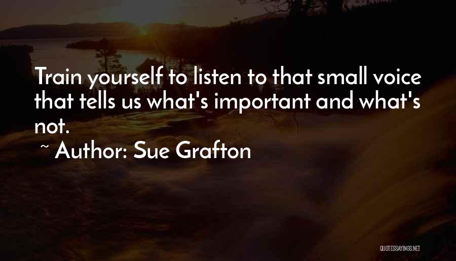 Listen To Yourself Quotes By Sue Grafton