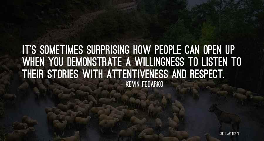 Listen With Attentiveness Quotes By Kevin Fedarko Listen With Attentiveness Quotes By Kevin Fedarko