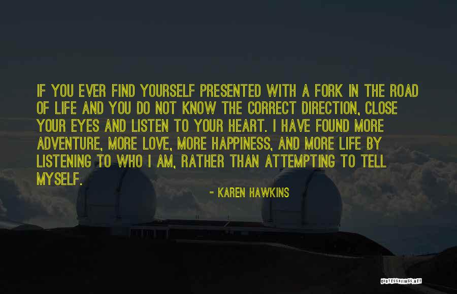 Listen With Your Heart Quotes By Karen Hawkins Listen With Your Heart Quotes By Karen Hawkins