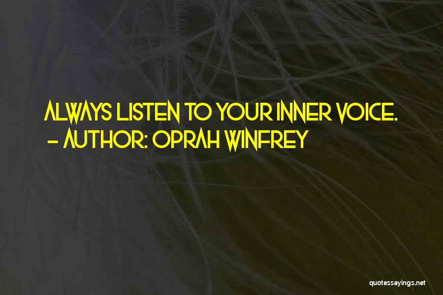 Listen Your Inner Voice Quotes By Oprah Winfrey