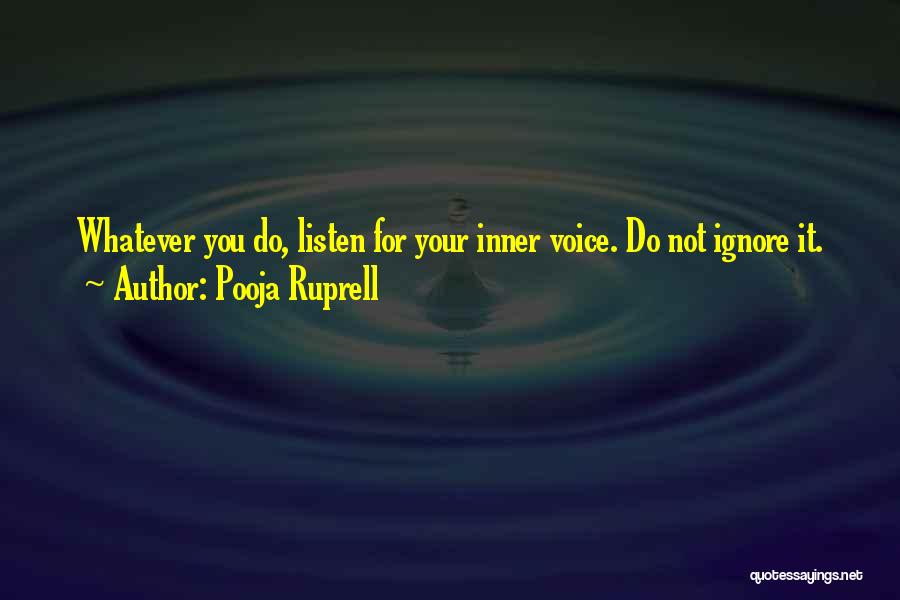 Listen Your Inner Voice Quotes By Pooja Ruprell