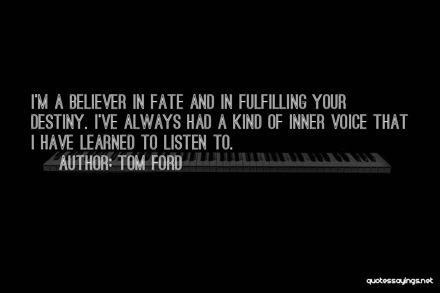Listen Your Inner Voice Quotes By Tom Ford