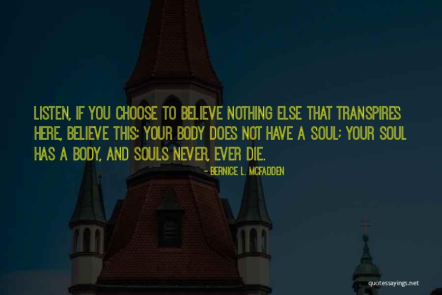 Listen Your Soul Quotes By Bernice L. McFadden