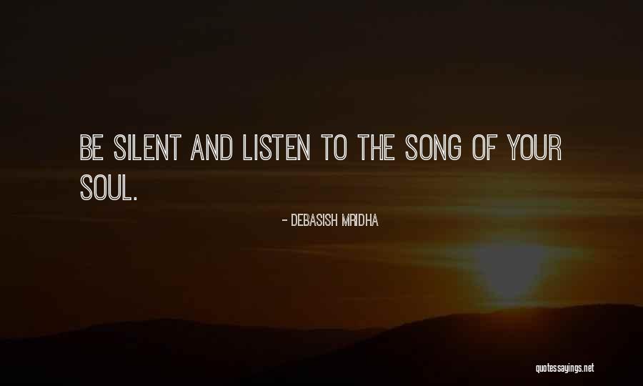 Listen Your Soul Quotes By Debasish Mridha