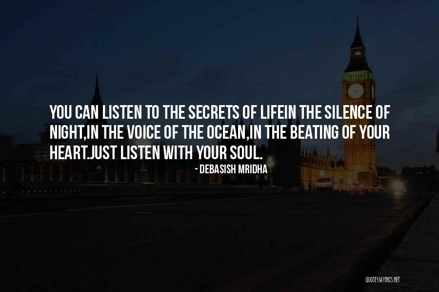 Listen Your Soul Quotes By Debasish Mridha Listen Your Soul Quotes By Debasish Mridha