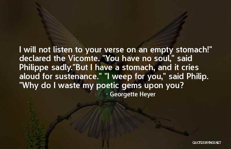 Listen Your Soul Quotes By Georgette Heyer Listen Your Soul Quotes By Georgette Heyer